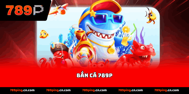 Bắn cá 789p