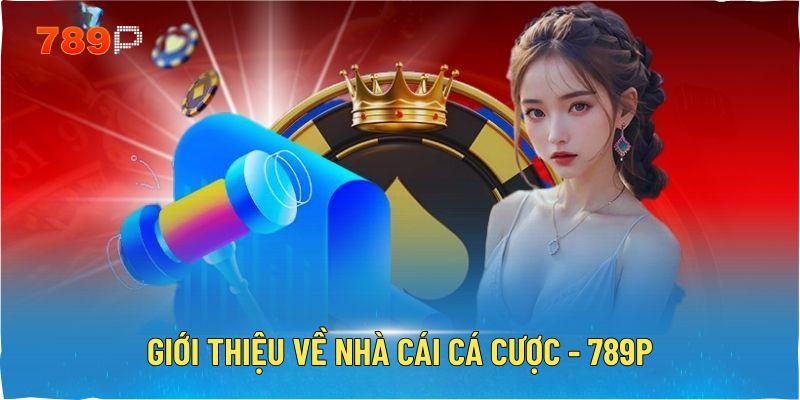 Giới thiệu về nhà cái cá cược - 789p